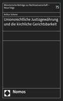 Unionsrechtliche Justizgewahrung Und Die Kirchliche Gerichtsbarkeit