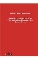 Hundert Jahre 1770-1870