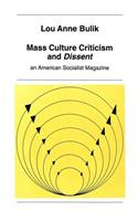 Mass Culture Criticism and «Dissent»