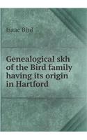 Genealogical Skh of the Bird Family Having Its Origin in Hartford