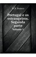 Portugal E OS Estrangeiros. Segunda Parte Volume 1
