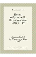 Songs collected by Kireyevsky. Tom I - IV: (Russian)