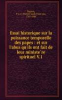Essai historique sur la puissance temporelle des papes