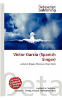 Victor Garcia (Spanish Singer): (English)