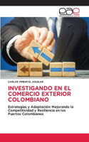 Investigando En El Comercio Exterior Colombiano