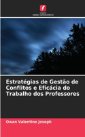 Estratégias de Gestão de Conflitos e Eficácia do Trabalho dos Professores