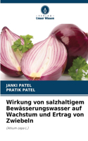 Wirkung von salzhaltigem Bewässerungswasser auf Wachstum und Ertrag von Zwiebeln