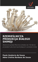 RzemieSlnicza Produkcja Bialego Shimeji