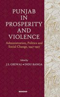 Punjab in Prosperity and Violence: Administration, Politics and Social Change, 1947-1997