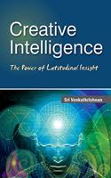 Creative Intelligence the Power of Latitudinal Insight