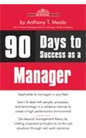 90 Days To Success As A Manager, 1/e
