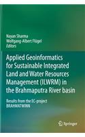 Applied Geoinformatics for Sustainable Integrated Land and Water Resources Management (ILWRM) in the Brahmaputra River basin