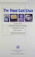 The Blood Cold Chain : Guide to the Selection and Procurement of Equipment and Accessories