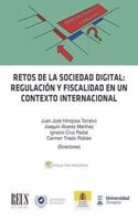 Retos de la sociedad digital: Regulacion y fiscalidad en un contexto internacional