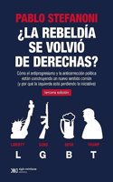 Â¿La rebeldia se volvio de derechas?: Como el antiprogresismo y la anticorreccion politica estan construyendo un nuevo sentido comun (y por que la izquierda esta perdiendo la iniciativa)