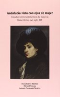 Andalucia vista con ojos de mujer. Estudio sobre testimonios de viajeras francofonas del siglo XIX