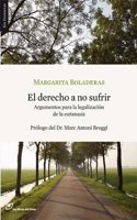 El derecho a no sufrir: Argumentos para la legalizacion de la eutanasia (Sin Fronteras) (Spanish Edition)