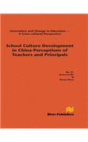 School Culture Development in China - Perceptions of Teachers and Principals