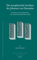 Die Metaphysische Synthese Des Johannes Von Damaskus