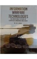 Information Warfare Technologies the Inevitable Future of Strategic Warfare and India