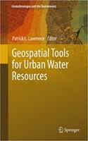 Geospatial Tools for Urban Water Resources (Geotechnologies and the Environment, Volume 7) [Special Indian Edition - Reprint Year: 2020] [Paperback] Patrick L. Lawrence