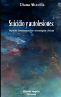 Suicidio y Autolesiones: Impacto, consecuencias y estrategias clínicas