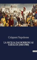 Sicilia Dai Borboni AI Sabaudi (1860-1900)