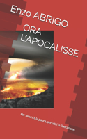 Ora l'Apocalisse: Per alcuni è la paura, per altri la liberazione.