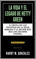 Vida Y El Legado de Hetty Green