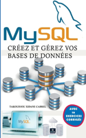 MySQL: Creez Et Gérez Vos Bases de Données
