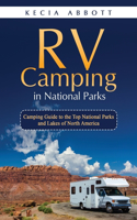 RV Camping in National Parks: Camping Guide to the Top National Parks and Lakes of North America(RV Camping in National Parks)