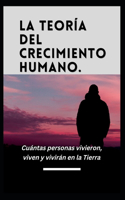 La teoría del crecimiento humano.