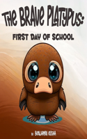 Brave Platypus: First Day of School