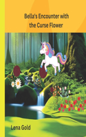 Bella's Encounter with the Curse Flower: (The Adventures of Sleepless and the Enchanted Forest)