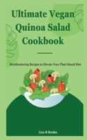 Ultimate Vegan Quinoa Salad Cookbook