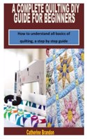 A Complete Quilting DIY Guide for Beginners