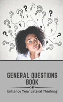 General Questions Book: Enhance Your Lateral Thinking: Lockdown Quiz Questions