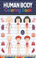 Human Body Coloring Book For Kids: Human Body Anatomy Coloring Book For Kids, Boys and Girls and Medical Students. Human Brain Heart Liver Coloring Book. Human Body Activity Book For 