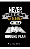 Never Underestimate an Old Man with a Ground Plan Notizbuch: A5 WOCHENPLANER für Architekten - Buch Architektur - Architekturstudium - Geschenkidee für Studenten - Architekten Bücher - Architekturbuch