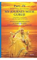 My Journey With Guruji Part IV