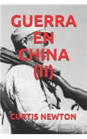 Guerra En China (II)