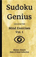 Sudoku Genius Mind Exercises Volume 1: Mozier, Illinois State of Mind Collection