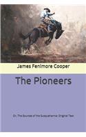 The Pioneers: Or, The Sources of the Susquehanna: Original Text