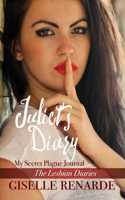 Juliet's Diary: My Secret Plague Journal(4 The Lesbian Diaries)