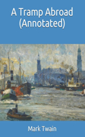 A Tramp Abroad (Annotated)