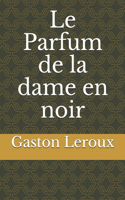 Le Parfum de la dame en noir