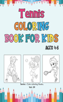 Tennis Coloring Book for Kids Ages 4-8: Cute Tennis Coloring Pages for Girls and Boys (Toddlers Preschoolers & Kindergarten) with Amazing Simple Designs, Sports Coloring Book.