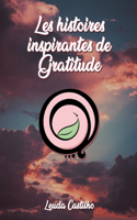 Les histoires inspirantes de Gratitude