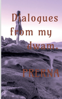 Dialogues from my dwam