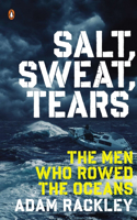 Salt, Sweat, Tears: The Men Who Rowed the Oceans(English)